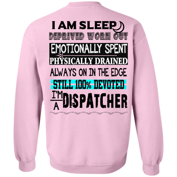 Being A Dispatcher T Shirt, I'm A Dispatcher Sweatshirt