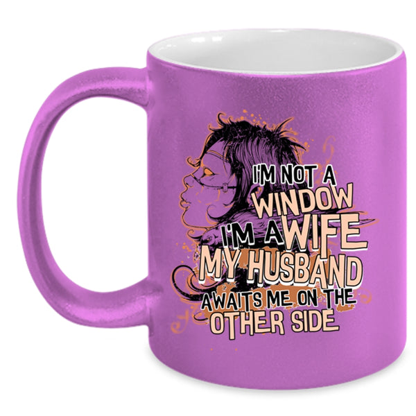 My Husband Awaits Me On The other Side Coffee Mug, I'm A Wife Accent Mug