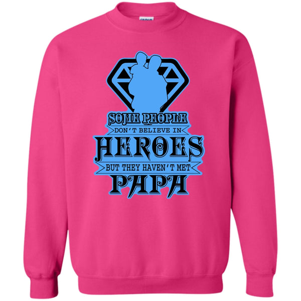 Gift For Papa T Shirt, They Haven't Met Papa Sweatshirt