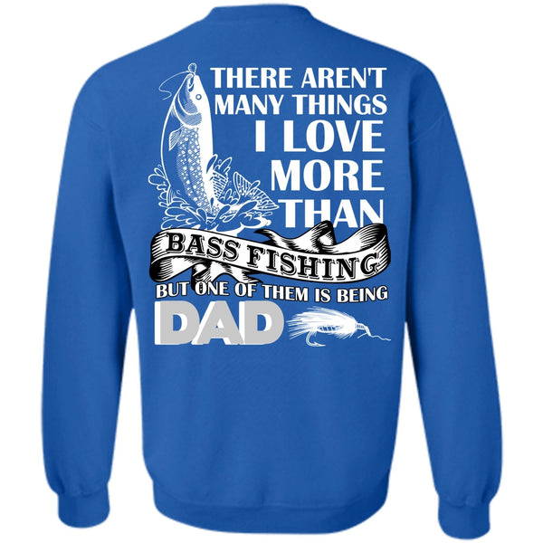 Being A Dad T Shirt, Calls Me A Fisher Sweatshirt