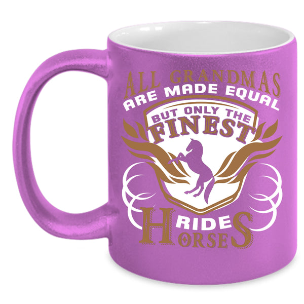 Only The Finest Grandmas Ride Horses Coffee Mug, Cool Grandma Coffee Cup
