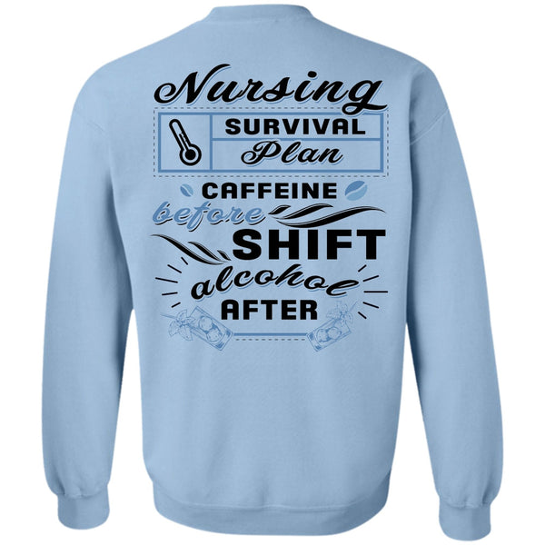Being A Doctor T Shirt, Nursing Survival Plan Caffeine Sweatshirt