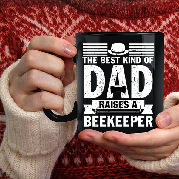 The Best Kind Of Dad Raises A Beekeeper Coffee Mug, Cool Daddy Coffee Cup