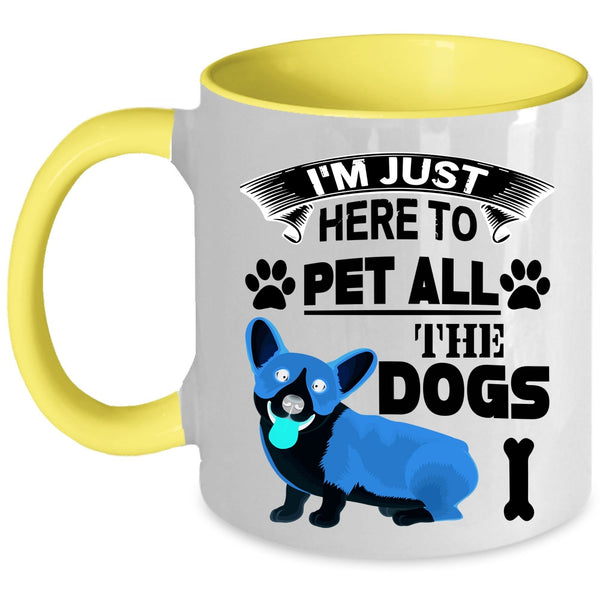 Dog Lovers Coffee Mug, I'm Just Here To Pet All The Dogs Accent Mug