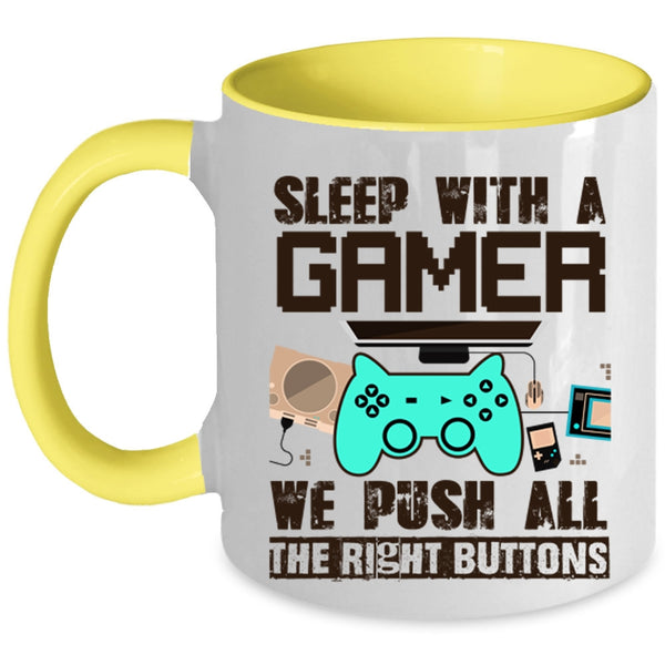 We Push All The Rigght Buttons Coffee Mug, Sleep With A Gamer Accent Mug