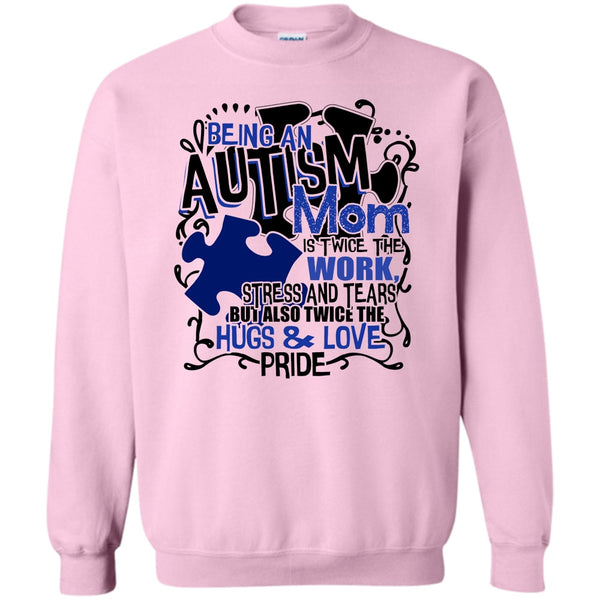 Gift For Autism Mom T Shirt, Being An Autism Mom Sweatshirt