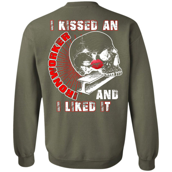 I Liked It T Shirt, I Love  Ironworker Sweatshirt