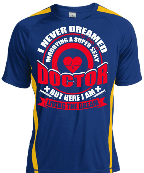 Marrying A Doctor T Shirt, I Never Dreamed T Shirt, Cool Shirt