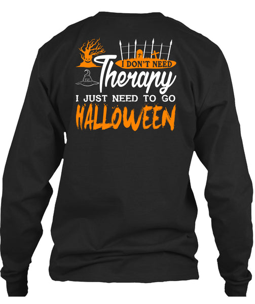 I Don't Need Therapy T Shirt, Wait For Halloween T Shirt