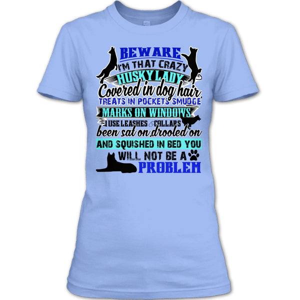 I'm That Crazy Husky Lady T Shirt, I Am A Dog Lover T Shirt