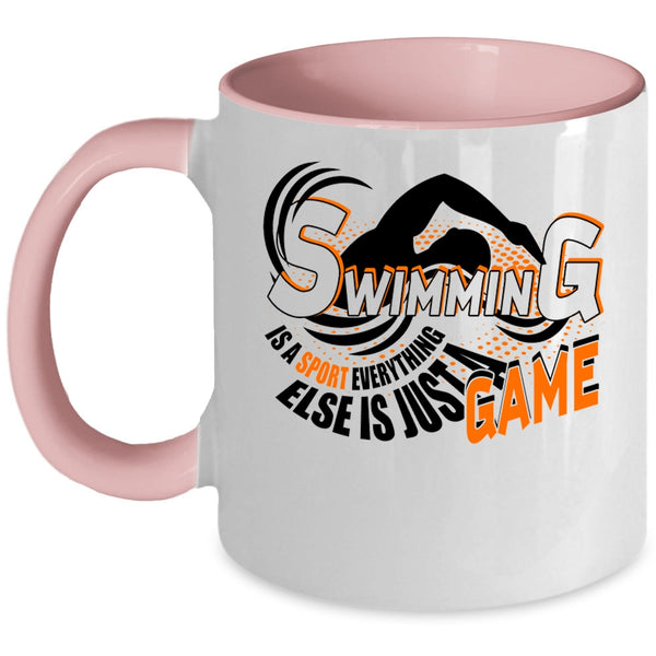 Just A Game Coffee Mug, Swimming Is A Sport Everything Accent Mug