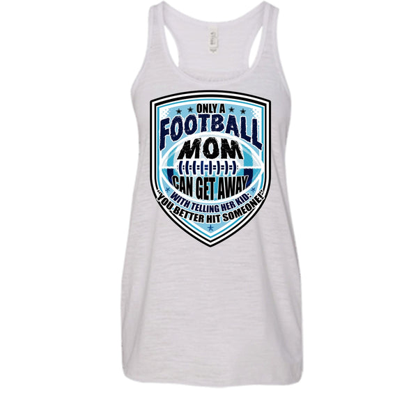Only A Football Mom T Shirt, Sporty Mom Tank Top