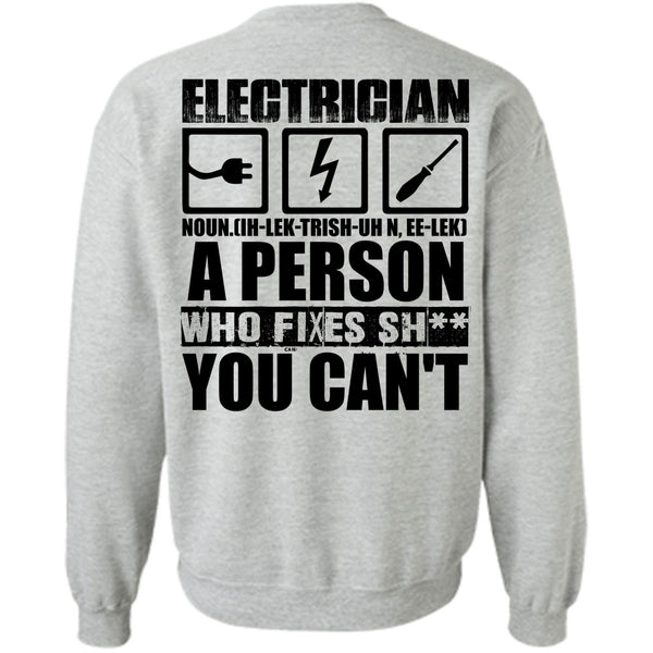 I Love Electrician T Shirt, Electrician A Person Who Fixes You Can't Sweatshirt