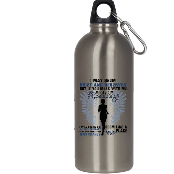 If You Mess With Me While I'm Running 20 oz Stainless Steel Bottle,I Will Break Out A Level Of Crazy Outdoor Sports Water Bottle