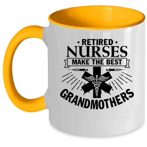 Retired Coffee Mug, Retired Nurses Make The Best Grandmothers Accent Mug