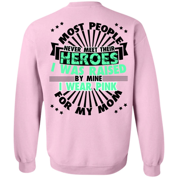 Being A Mom T Shirt, I Wear Pink For My Mom Sweatshirt