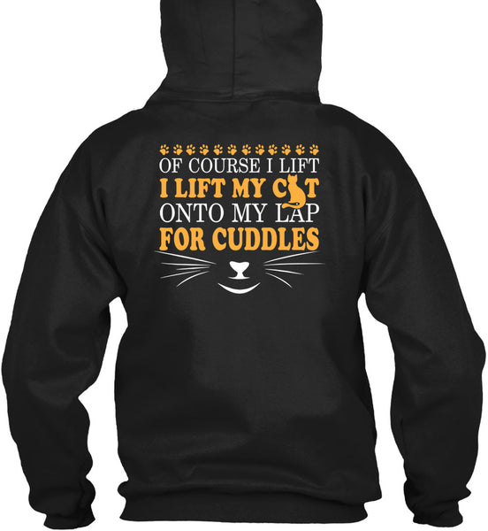 I Lift My Cat Onto My Lap For Cuddles T Shirt, I Love My Life T Shirt
