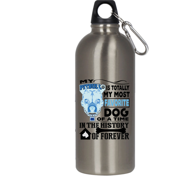My Pitbull Is Totally My Most Favorite Dog 20 oz Stainless Steel Bottle,Cute Dogs Outdoor Sports Water Bottle