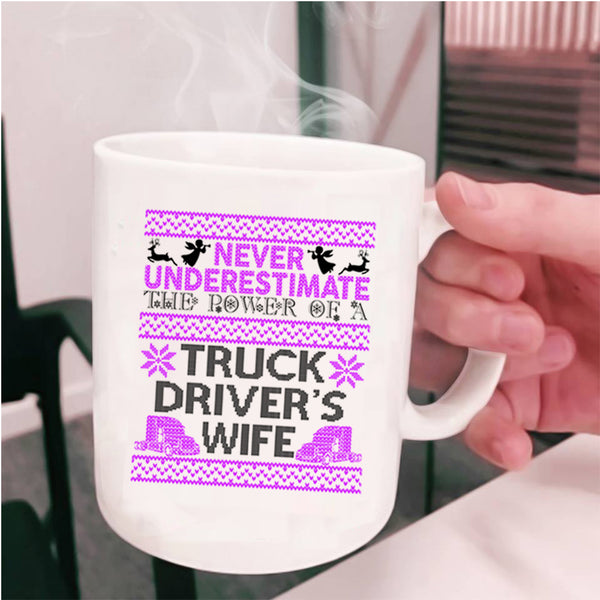 Funny Christmas Coffee Mug, The Power Of A Truck Driver's Wife Cup