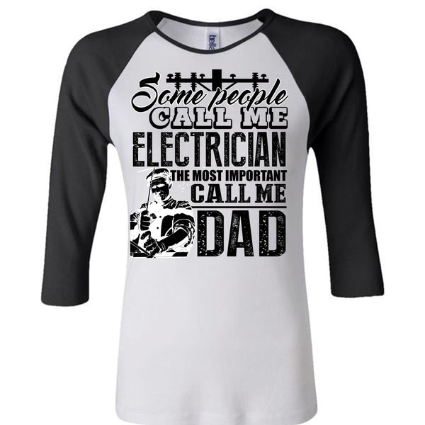 Some People Call Me Electrician T Shirt, I Love Electrician T Shirt, Awesome T-Shirts