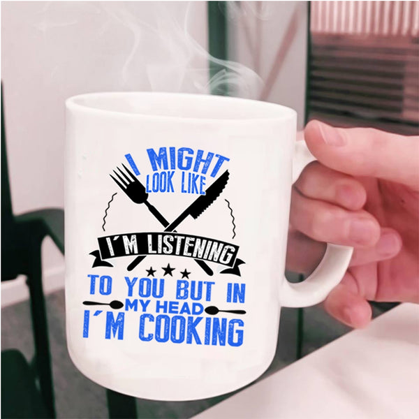 Funny Gift For Chefs Coffee Mug, In My Head I'm Cooking Cup