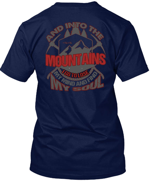 And Into The Mountains T Shirt, Being A Hiker T Shirt