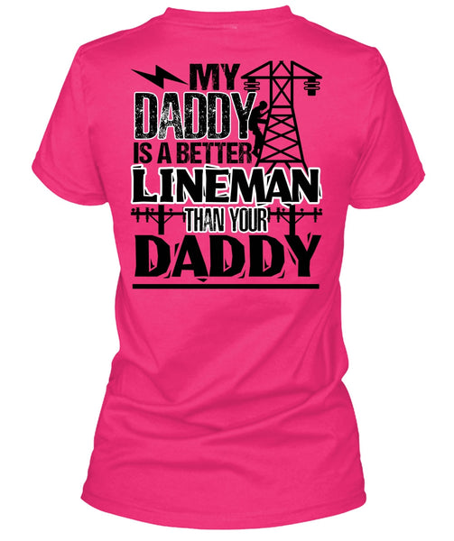 My Daddy Is A Better Lineman T Shirt, I Love Lineman T Shirt