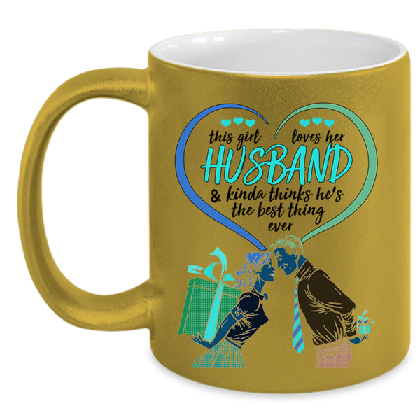 He's The Best Thing Ever Coffee Mug, This Girl Loves Her Husband Accent Mug