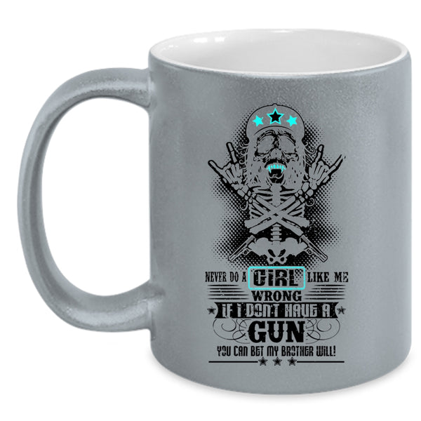 Cool Girls Coffee Mug, Never Do A Girl Like Me Wrong Accent Mug