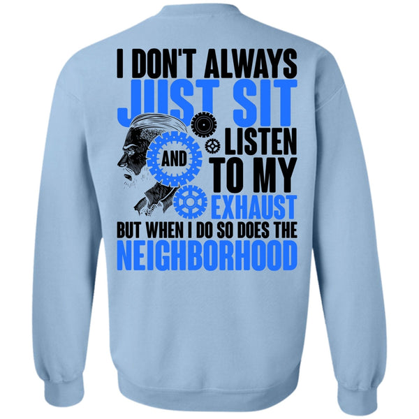 I Love Mechanic T Shirt, I Don't Always Just Sit Sweatshirt