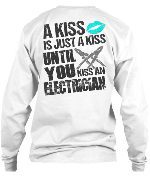 Kiss An Electrician T Shirt, A Kiss T Shirt