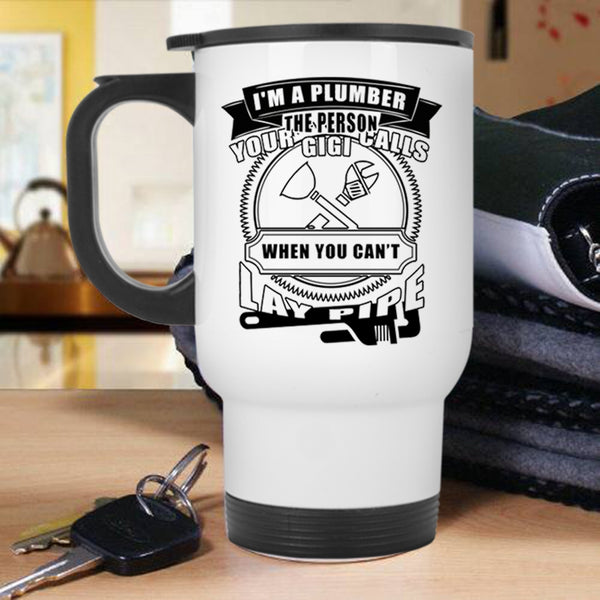 Best Gift For Plumber Travel Mug, I'm A Plumber Mug