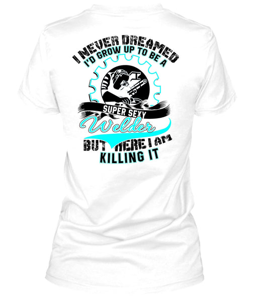 I'd Grow Up To Be A Welder T Shirt, I Love Welder T Shirt