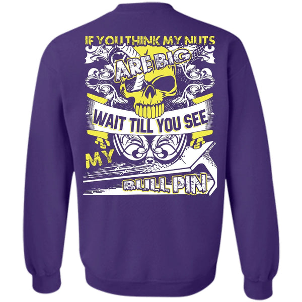 My Bull Pin T Shirt, I Love Ironworker Sweatshirt