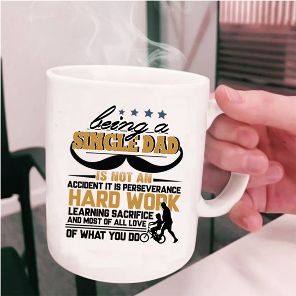 Cool Gift For Dad Coffee Mug, Being A Single Dad Cup