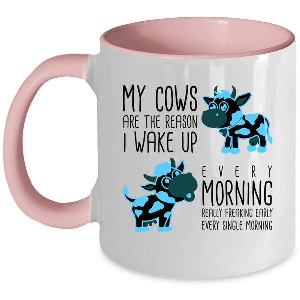 Cow Lovers Coffee Mug, My Cows Are The Reason I Wake Up Accent Mug