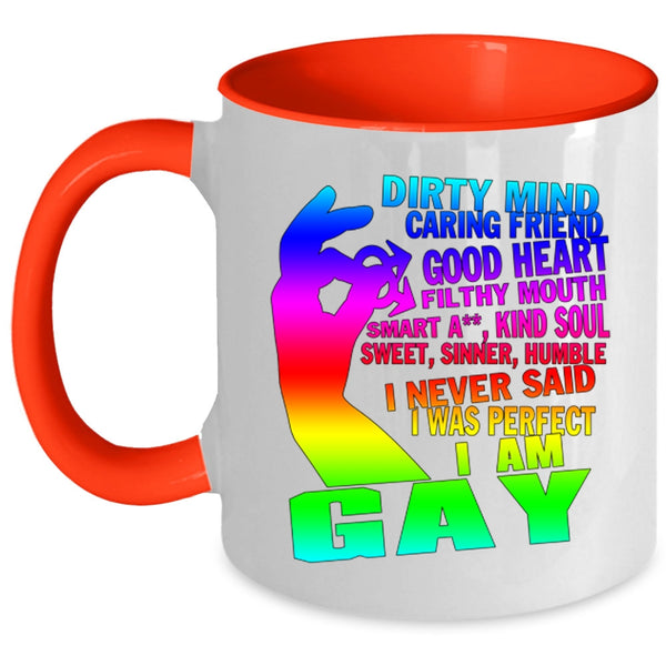 I Am Gay Coffee Mug, I Never Said I Was Perfect Accent Mug