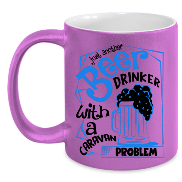 Caravan Problem Coffee Mug, Just Another Beer Drinker Accent Mug