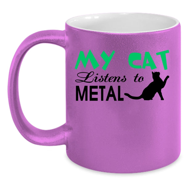 My Cat Listens To Metal Mug, Cute Cats Cup