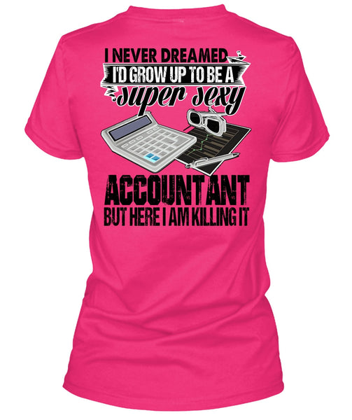 I'd Grow Up To Be An Accountant T Shirt, I Love Accountant T Shirt