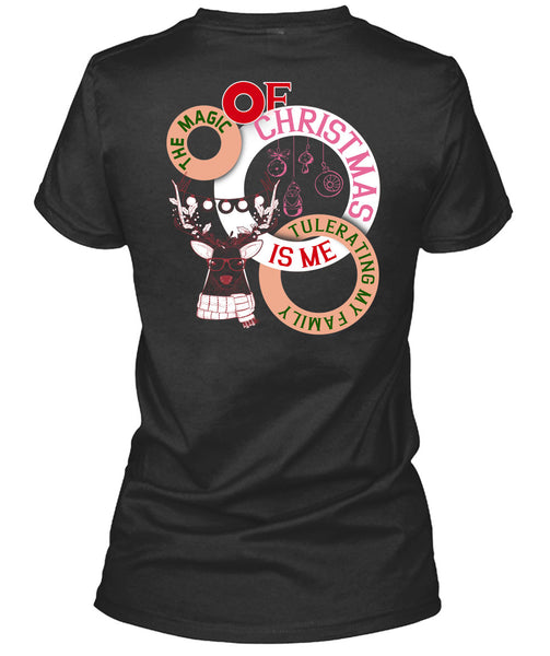 The Magic Of Christmas Is Me Tolerating My Family T Shirt, I Love Christmas T Shirt