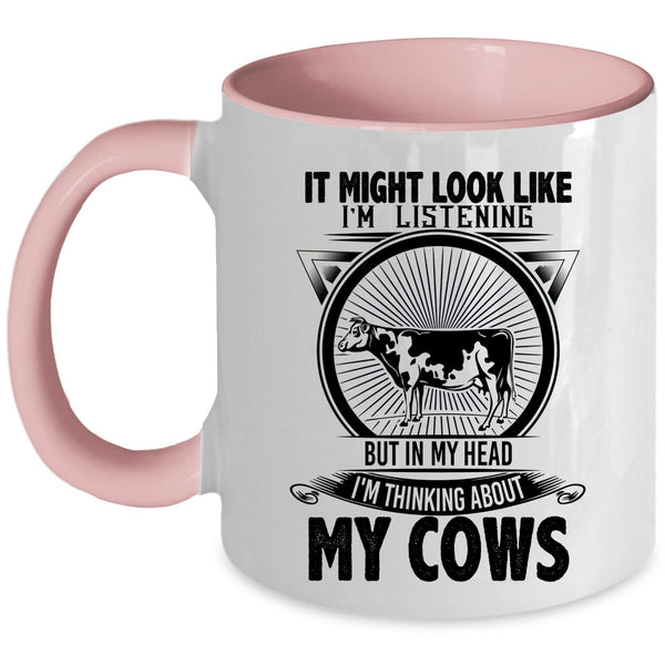 Cool Cows Coffee Mug, In My Head I'm Thinking About My Cows Accent Mug