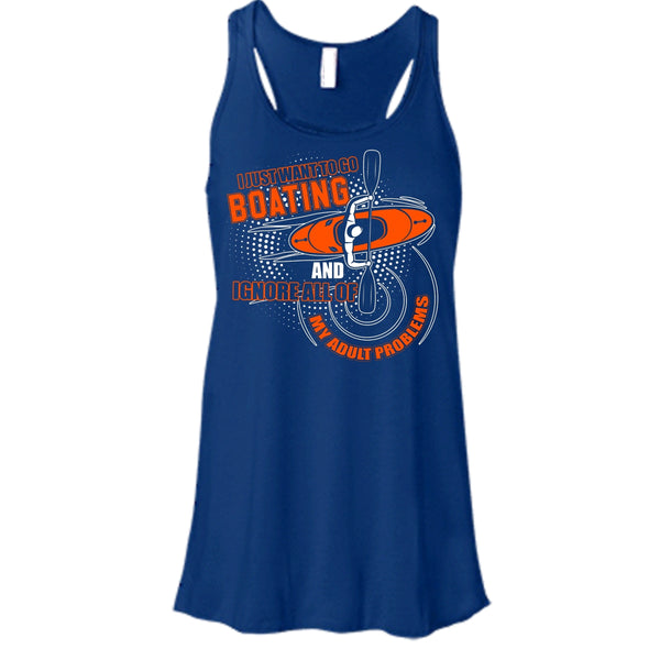 I Just Want To Go Boating T Shirt, Ignore All Of My Adult Problem Tank Top
