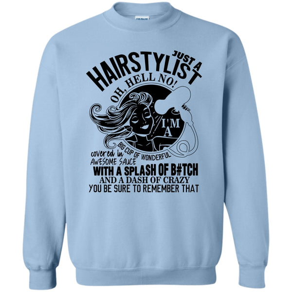 Coolest Hairstylist T Shirt, Just A Hairstylist Sweatshirt