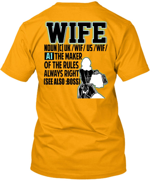 The Maker Of The Rules Always Right T Shirt, I Love Wife T Shirt