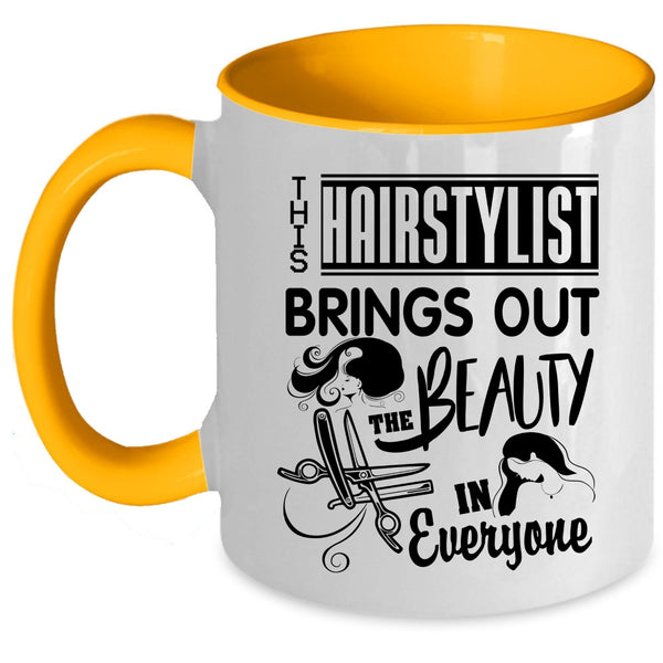 Cute Coffee Mug, This Hairstylist Brings Out The Beauty Accent Mug