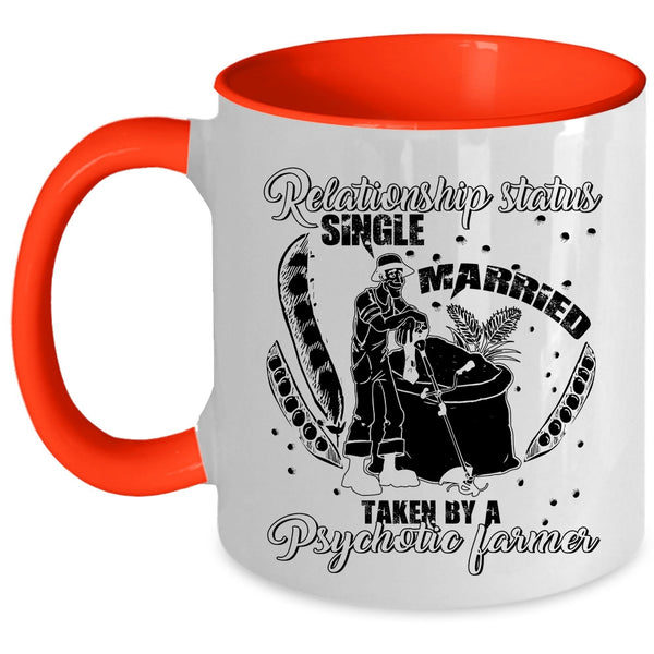 Taken By A Psychotic Farmer Coffee Mug, Relationship Status Accent Mug