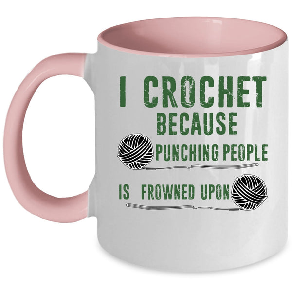 Cool Gift For My Mom Coffee Mug, I Crochet Accent Mug