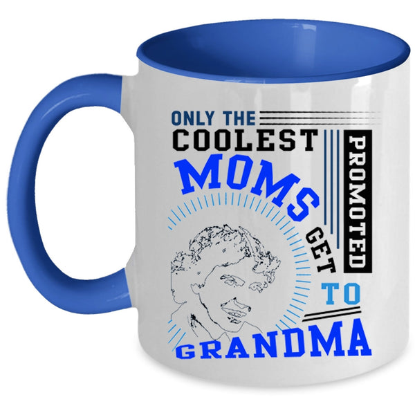 Get Promoted To Grandma Coffee Mug, The Coolest Moms Accent Mug