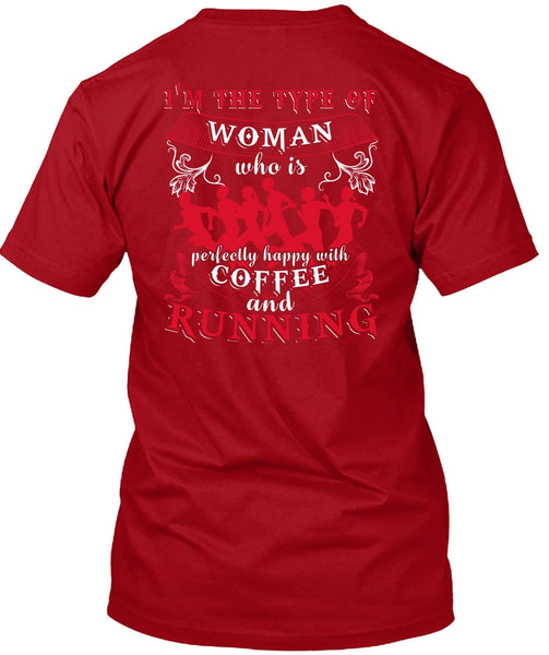 Coffee And Running T Shirt, I'm The Type Of Woman T Shirt